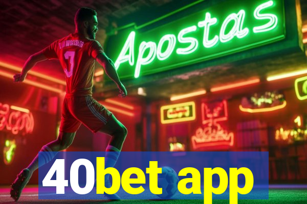 40bet app